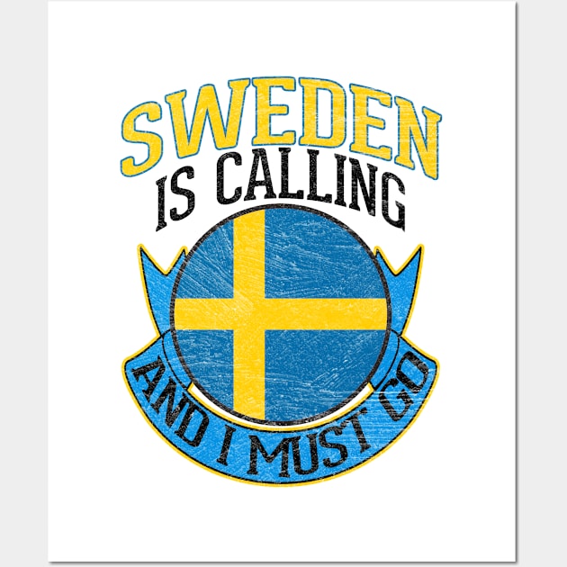 Sweden Is Calling And I Must Go Wall Art by funkyteesfunny